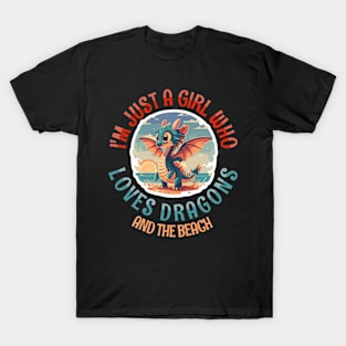 I'm Just a Girl Who Loves Dragons and the Beach T-Shirt